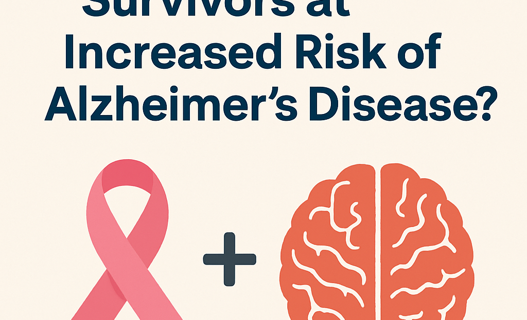 Are Breast Cancer Survivors at Higher Risk of Alzheimer’s?